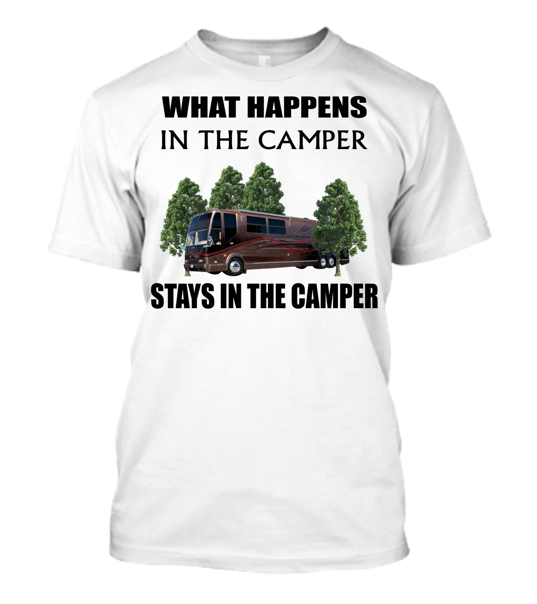 What Happens In The Camper Stays In The Camper 2001 Prevost Marathon H3 T-Shirt