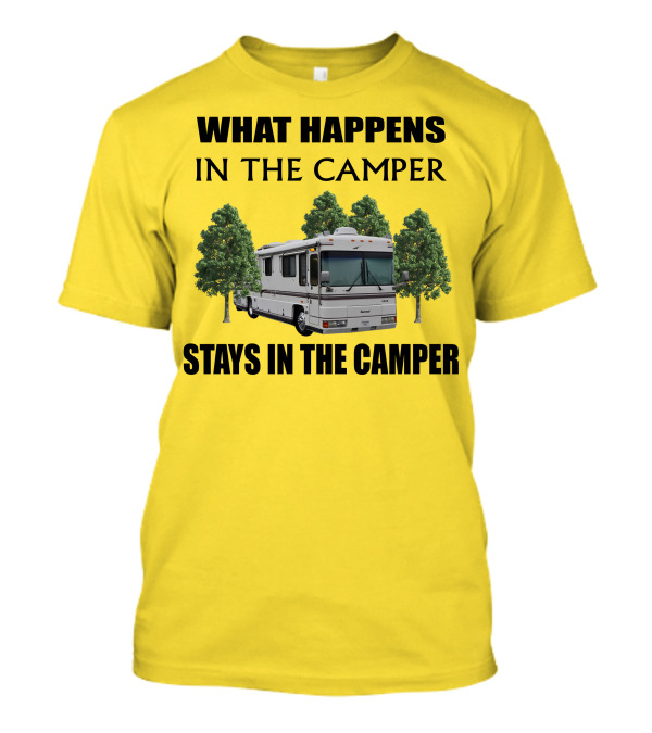 What Happens In The Camper Stays In The Camper Foretravel U2 T-Shirt