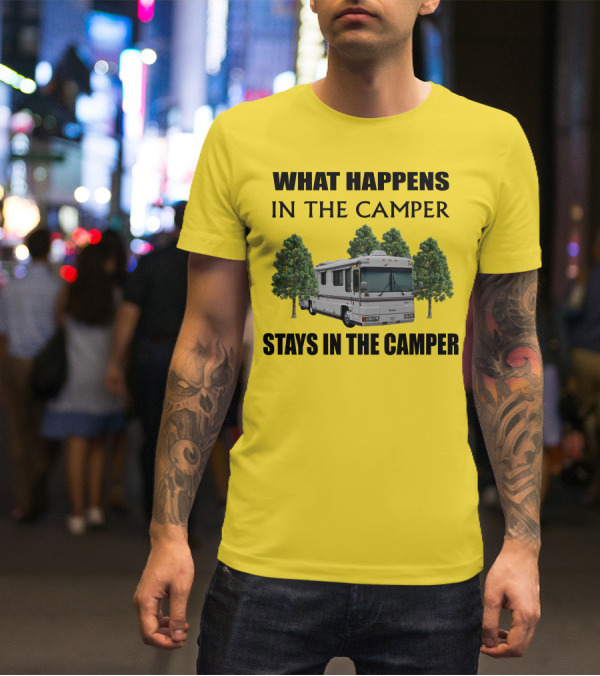 What Happens In The Camper Stays In The Camper Foretravel U2 T-Shirt