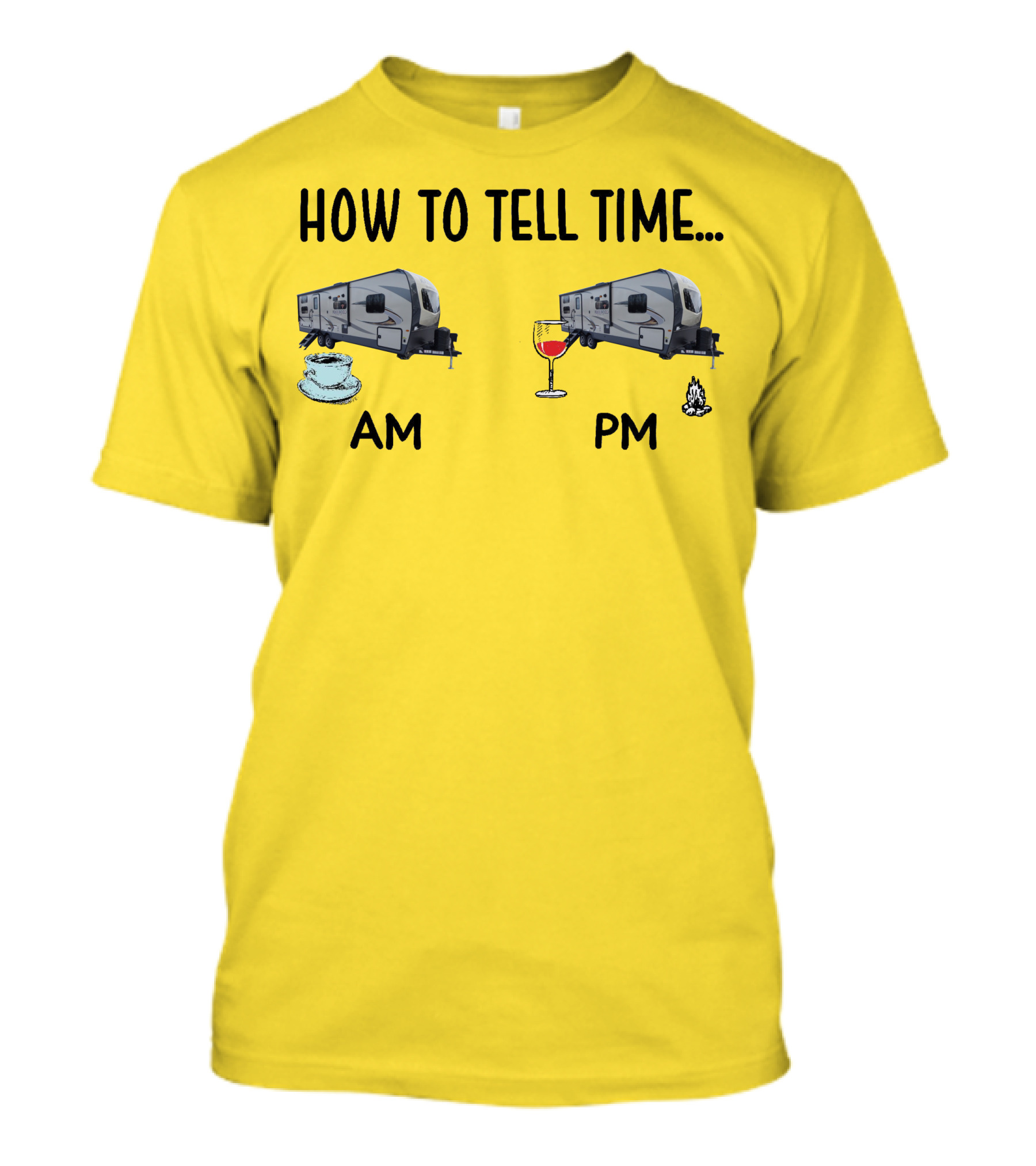 How To Tell Time Forest River Rockwood Ultra Lite AM Coffee PM Wine Campfire T-Shirt