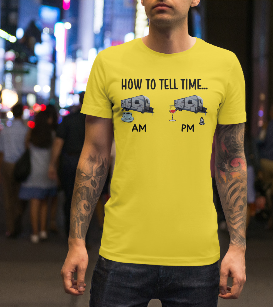 How To Tell Time Forest River Rockwood Ultra Lite AM Coffee PM Wine Campfire T-Shirt
