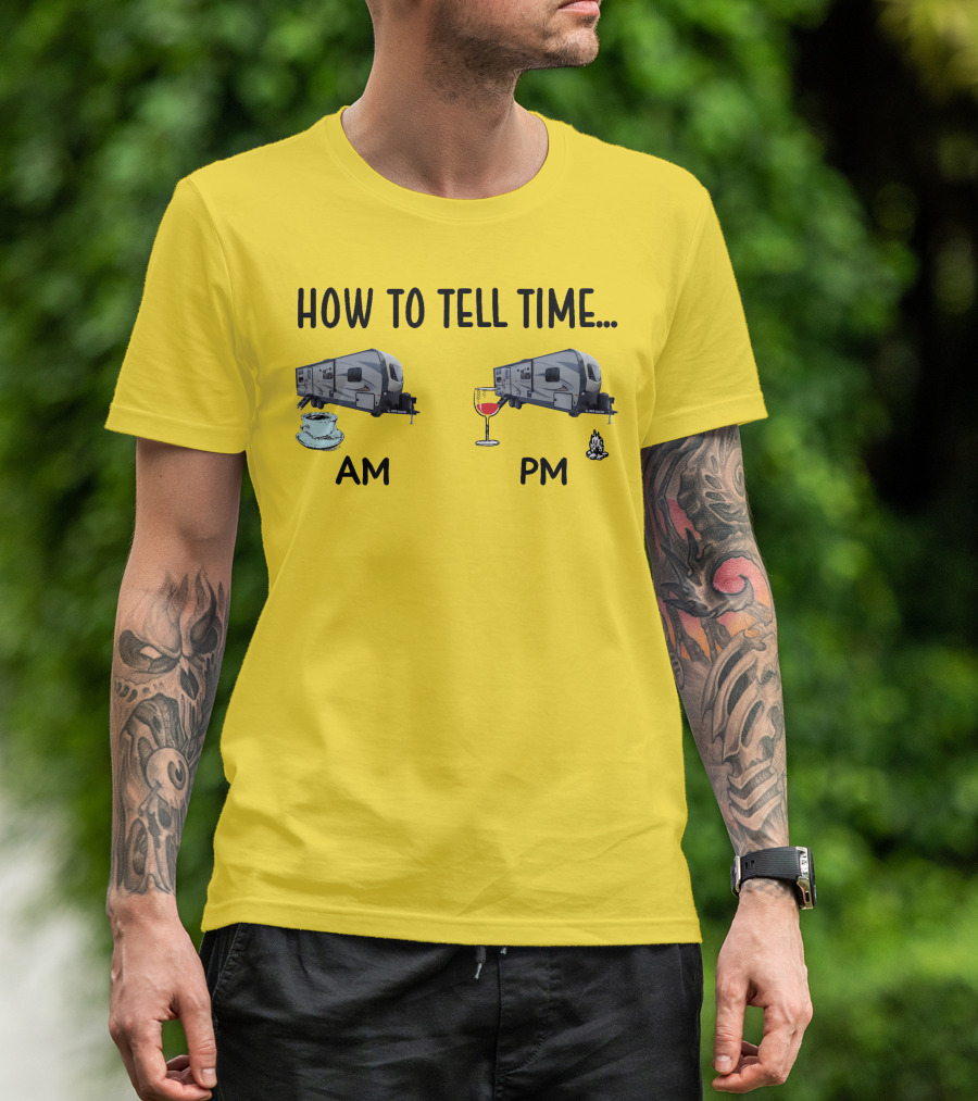 How To Tell Time Forest River Rockwood Ultra Lite AM Coffee PM Wine Campfire T-Shirt