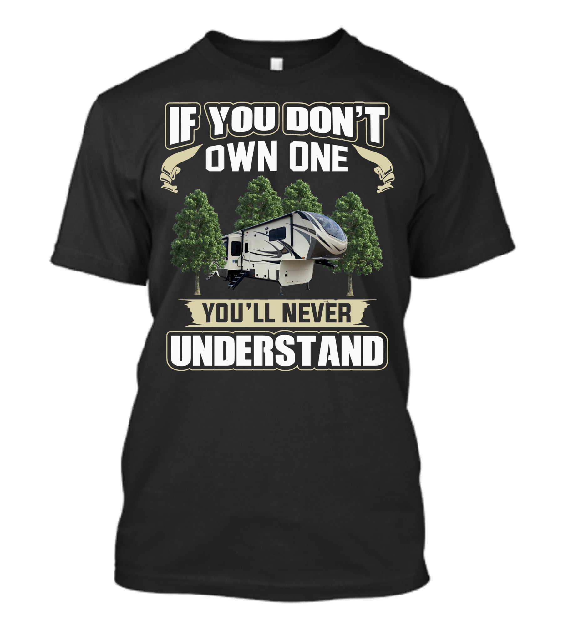 If You Don't Own One You'll Never Understand Grand Design 3740BH Camper T-Shirt