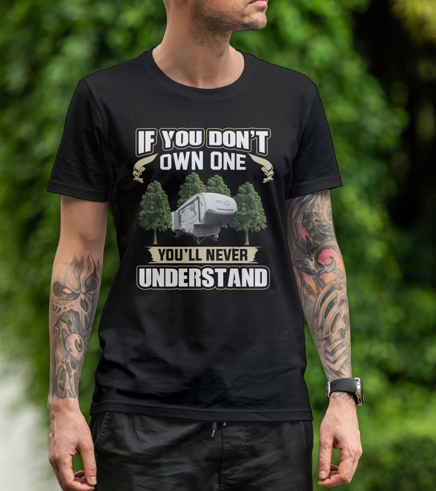 If You Don't Own One You'll Never Understand Open Range T-Shirt