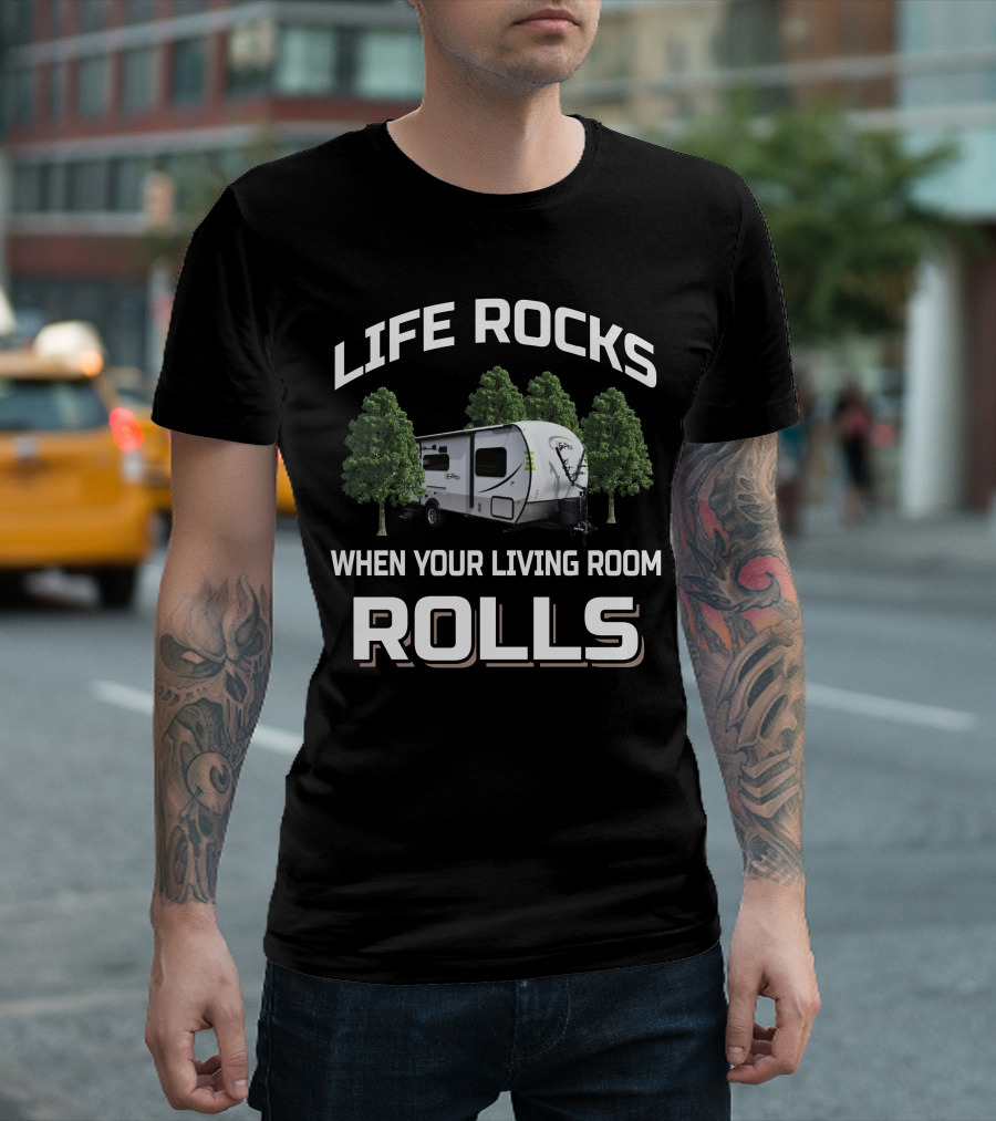 Life Rocks When Your Living Room Rolls Flagstaff E Pro 19FBS RV Camper Adventure T-Shirt