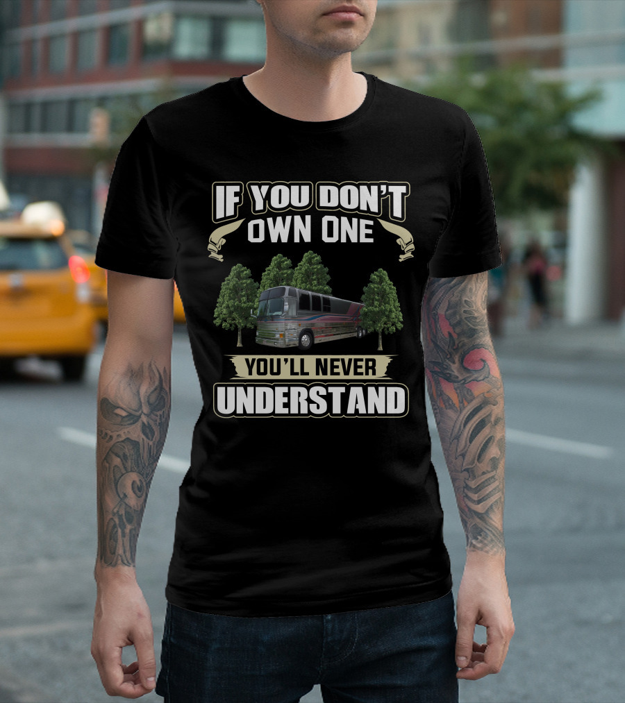 If You Don't Own One You'll Never Understand Prevost Le Mirage XL T-Shirt