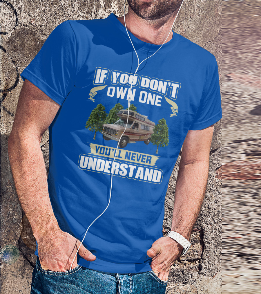 If You Don't Own One You'll Never Understand InterVec Falcon RV Camper T-Shirt