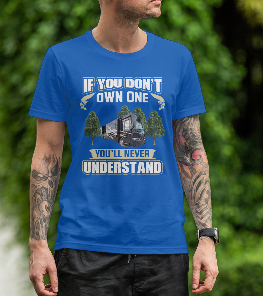 If You Don't Own One You'll Never Understand Newmar Kountry Star T-Shirt