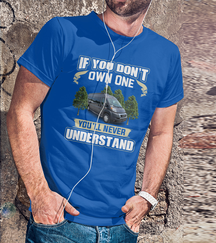 If You Don't Own One You'll Never Understand Sequence By Thor Motor Coach T-Shirt
