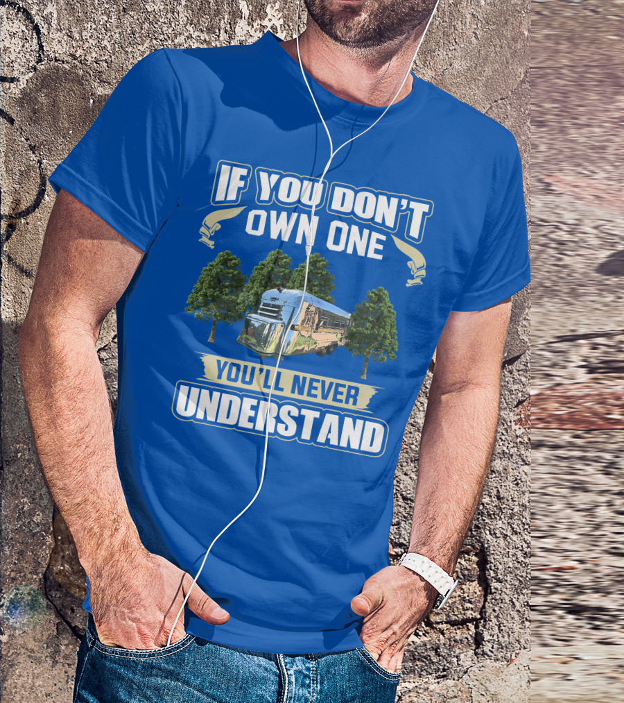 IF YOU DON'T OWN ONE YOU'LL NEVER UNDERSTAND VINTAGE STREAMLINE BUS T-Shirt