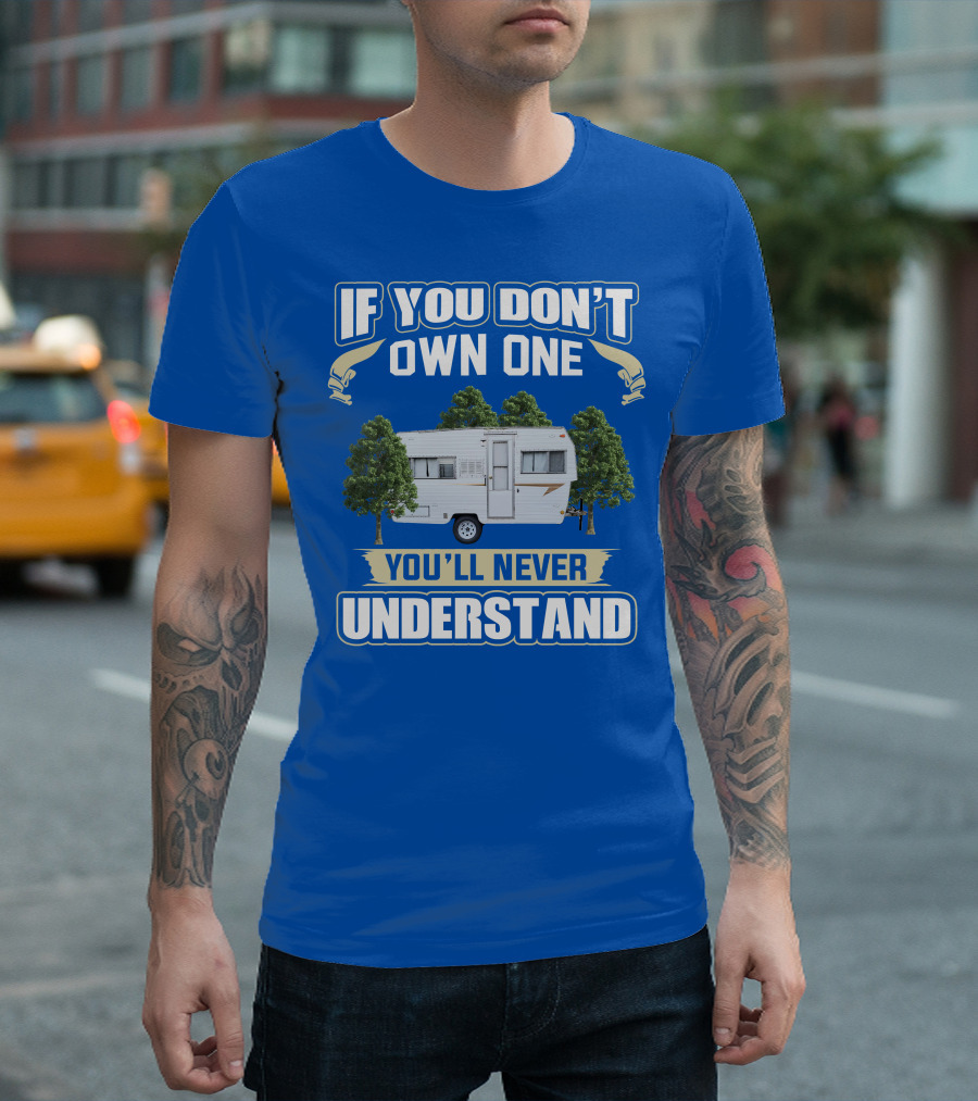 If You Don't Own One You'll Never Understand Vintage Campers Canada T-Shirt