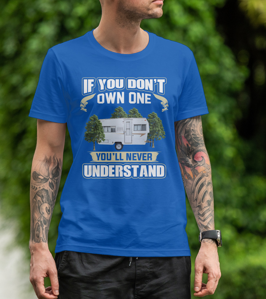 If You Don't Own One You'll Never Understand Vintage Campers Canada T-Shirt
