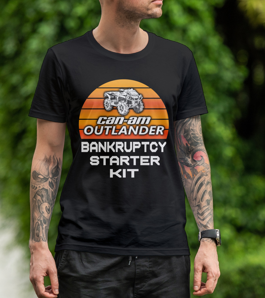 Can-Am Outlander Bankruptcy Starter Kit T-Shirt
