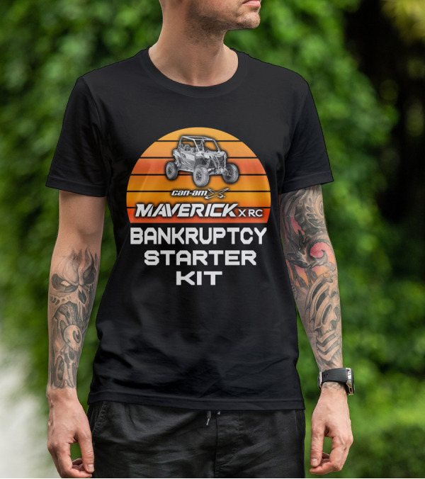 Can Am Maverick XRC Bankruptcy Starter Kit T-Shirt
