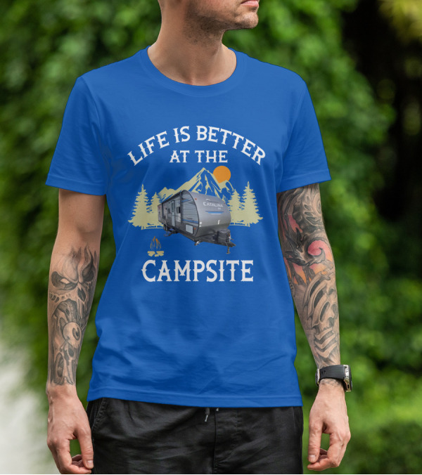 Life Is Better At The Campsite Catalina Camper Outdoor Adventure T-Shirt