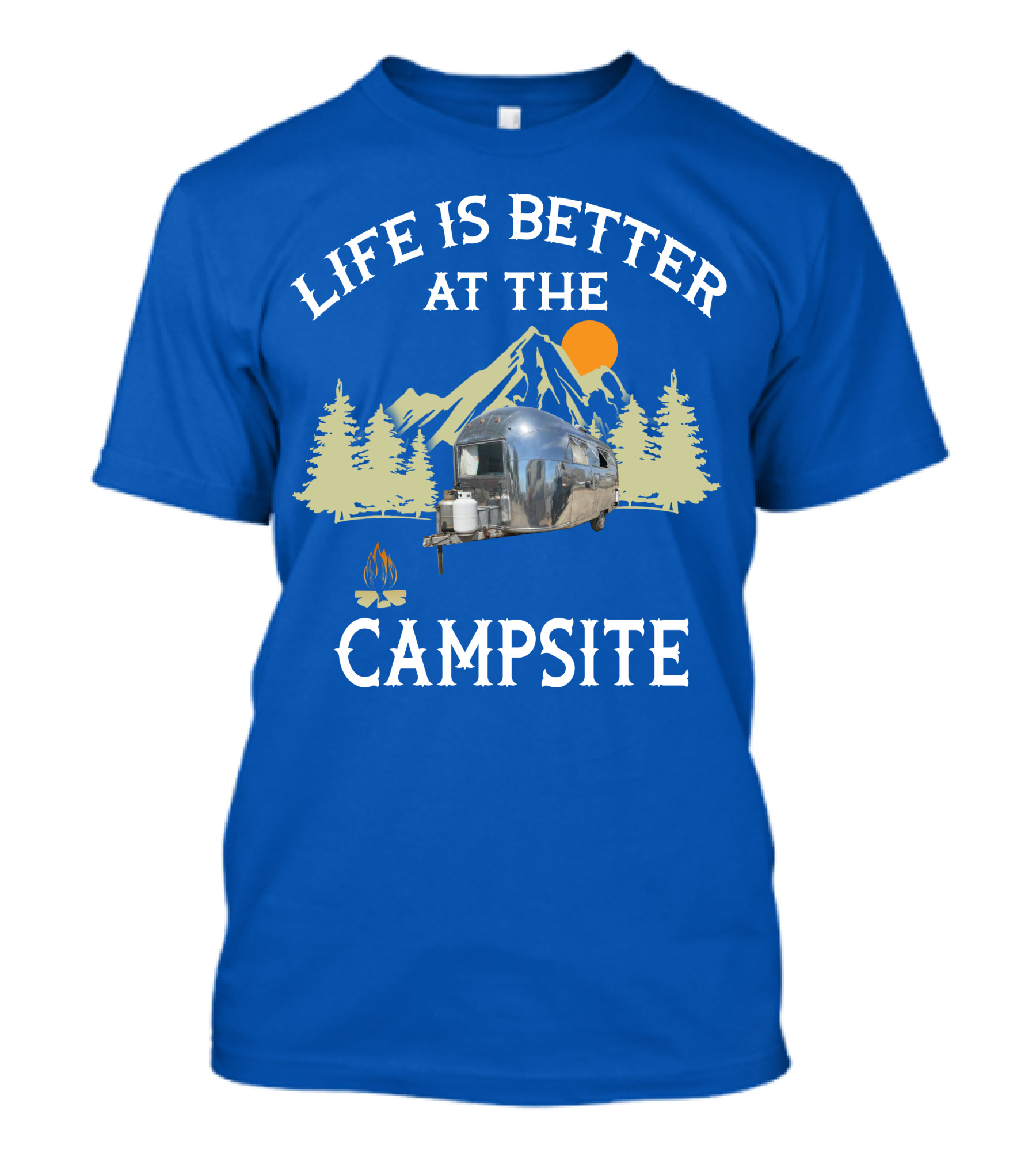 Life Is Better At The Campsite Airstream Adventure T-Shirt