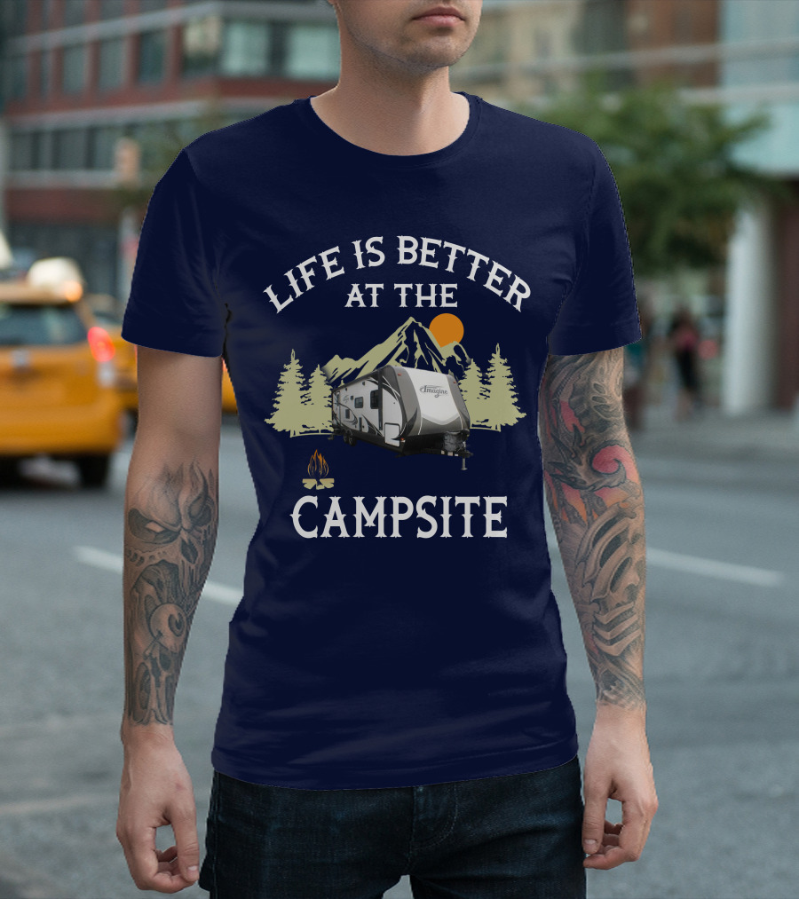 Life Is Better At The Campsite Grand Design Travel Trailers T-Shirt