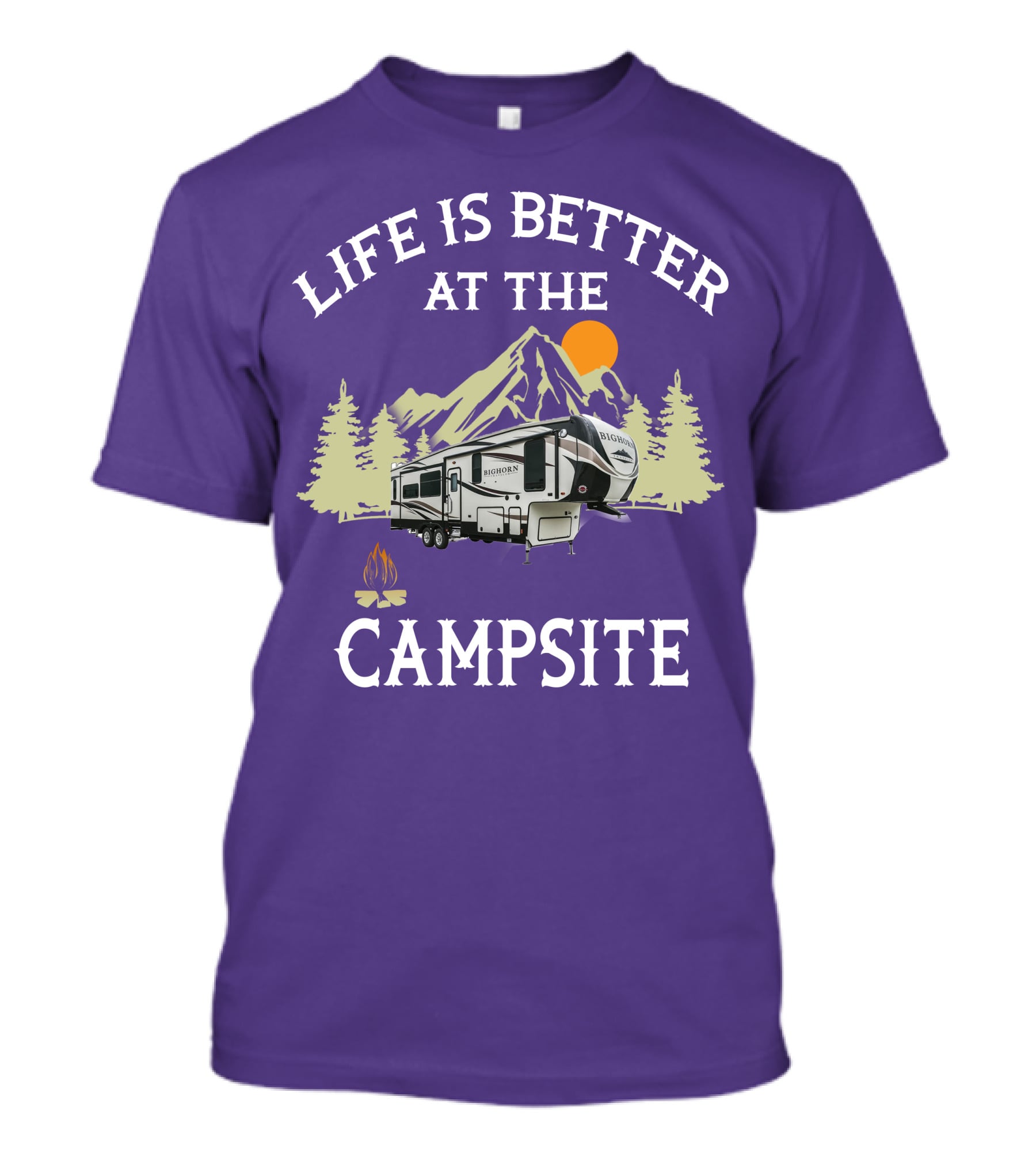 Life Is Better At The Campsite Bighorn Traveler Camper Mountains Trees Sun Campfire T-Shirt