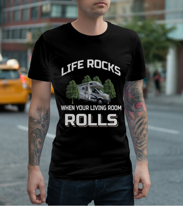 LIFE ROCKS WHEN YOUR LIVING ROOM ROLLS Fleetwood T-Shirt