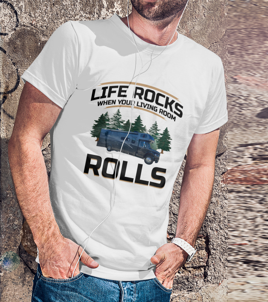 Life Rocks When Your Living Room Rolls Europa Class C Motorhome T-Shirt