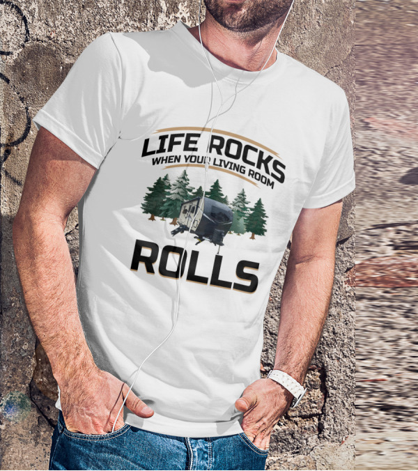 Life Rocks When Your Living Room Rolls Forest River RV Flagstaff Micro Lite T-Shirt