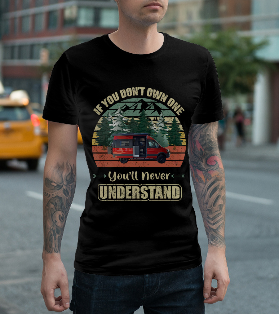 If You Don't Own One You'll Never Understand Winnebago Revel Camper Van Forest Scene T-Shirt