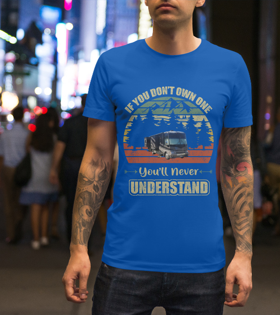 If You Don’t Own One You’ll Never Understand Winnebago Motorhome T-Shirt