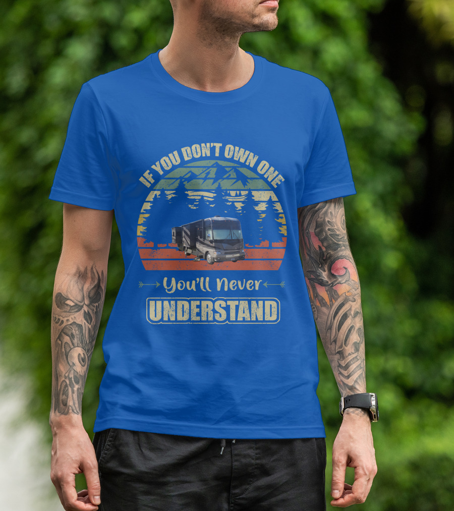 If You Don’t Own One You’ll Never Understand Winnebago Motorhome T-Shirt