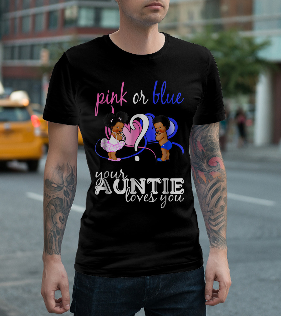 Pink or Blue Your Auntie Loves You Gender Reveal Baby T-Shirt