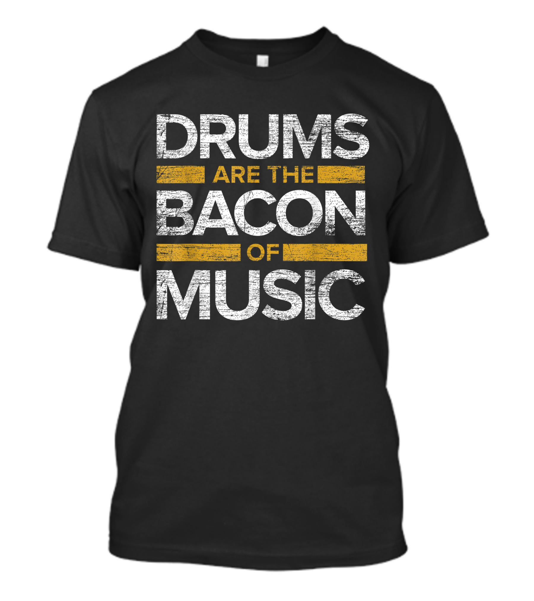 Drums Are The Bacon Of Music Drummer Drums T-Shirt