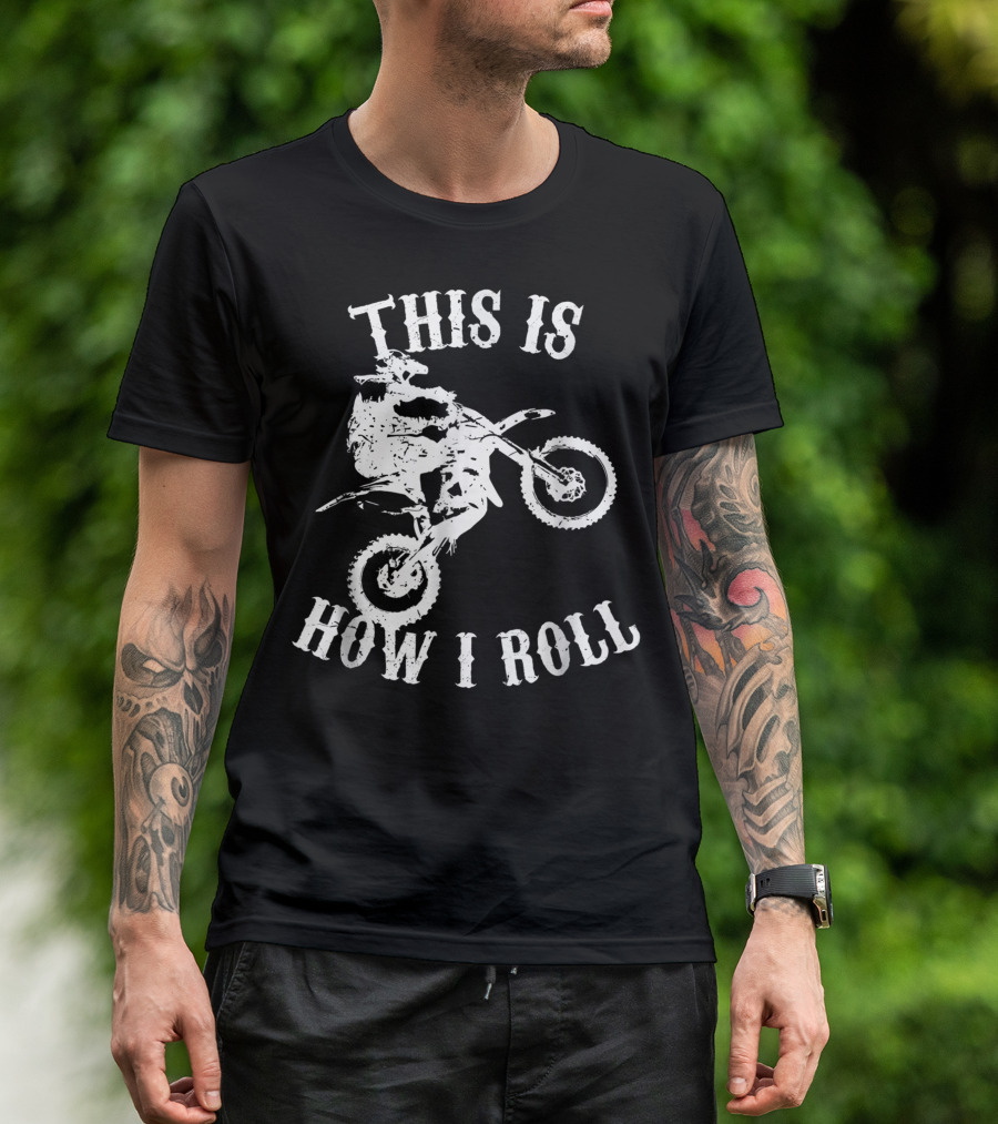 This Is How I Roll Funny Dirt Bike Motocross Rider Jump T-Shirt