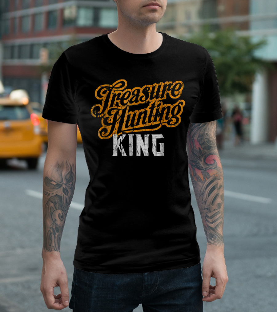 Treasure Hunting King Metal Detector Love Hunt T-Shirt
