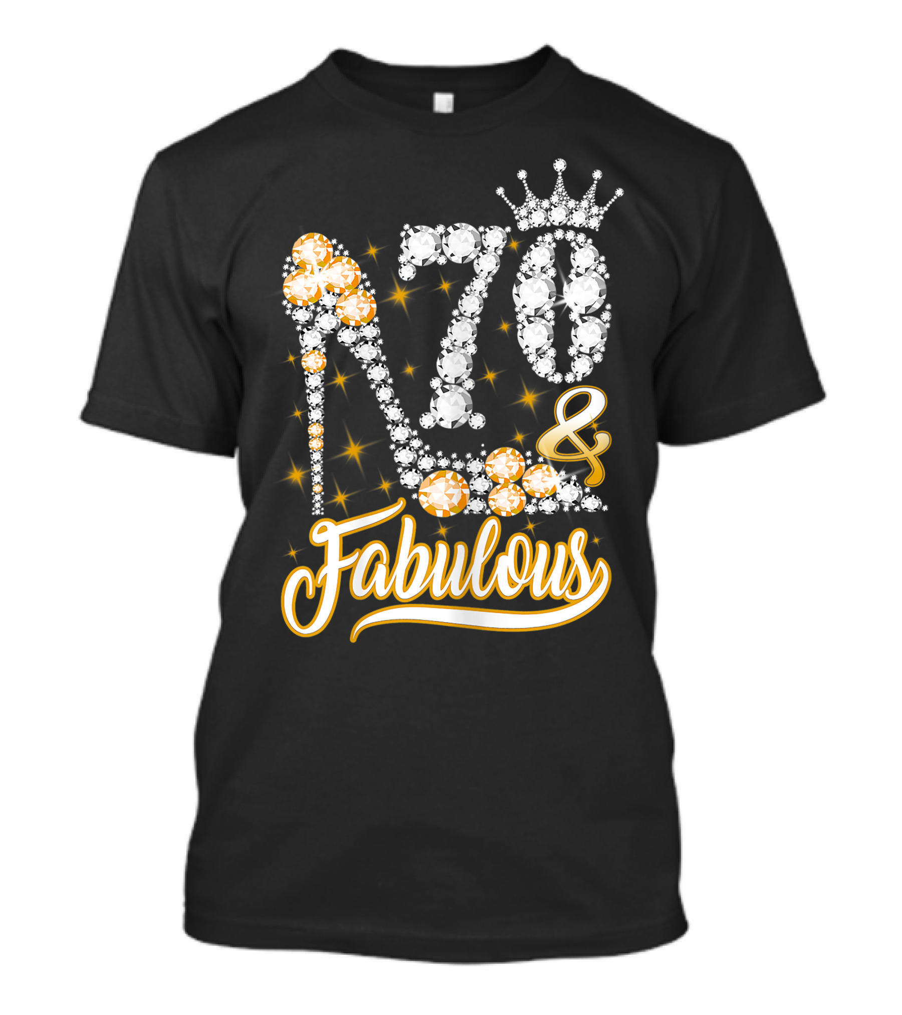 70 And Fabulous Diamond Crown High Heel Birthday T-Shirt