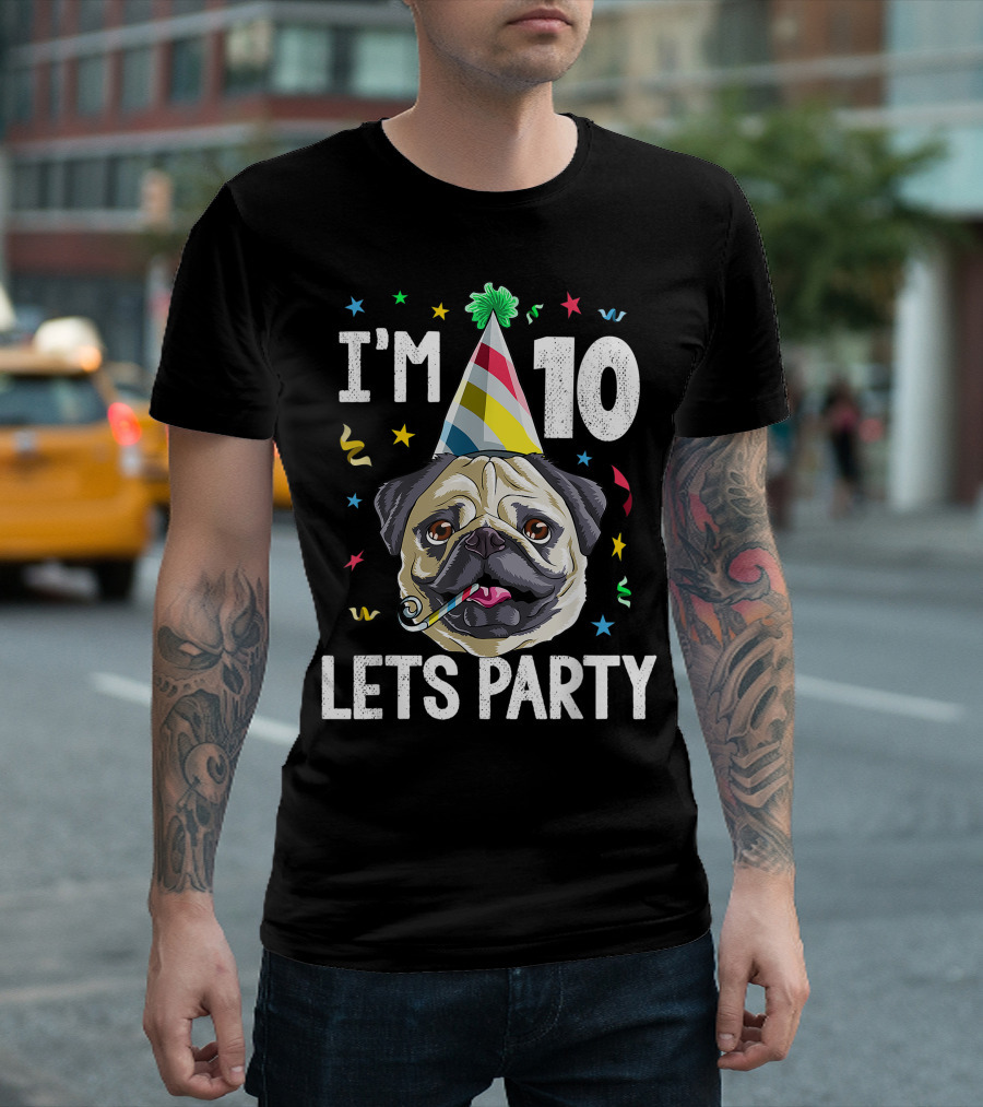 I'm 10 Let's Party Pug Birthday Kids Idea T-Shirt