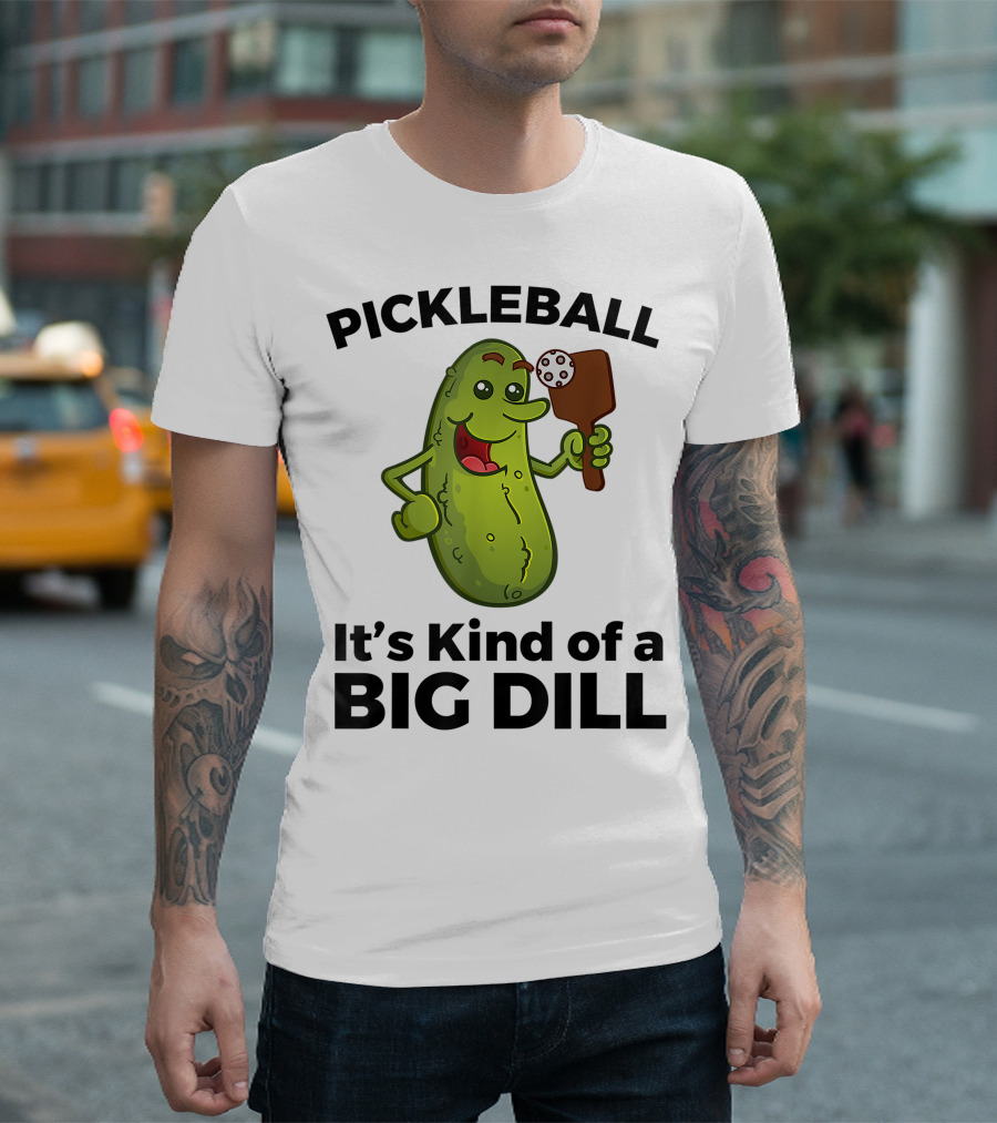 Pickleball It's Kind Of A Big Dill Cartoon Pickle With Paddle T-Shirt