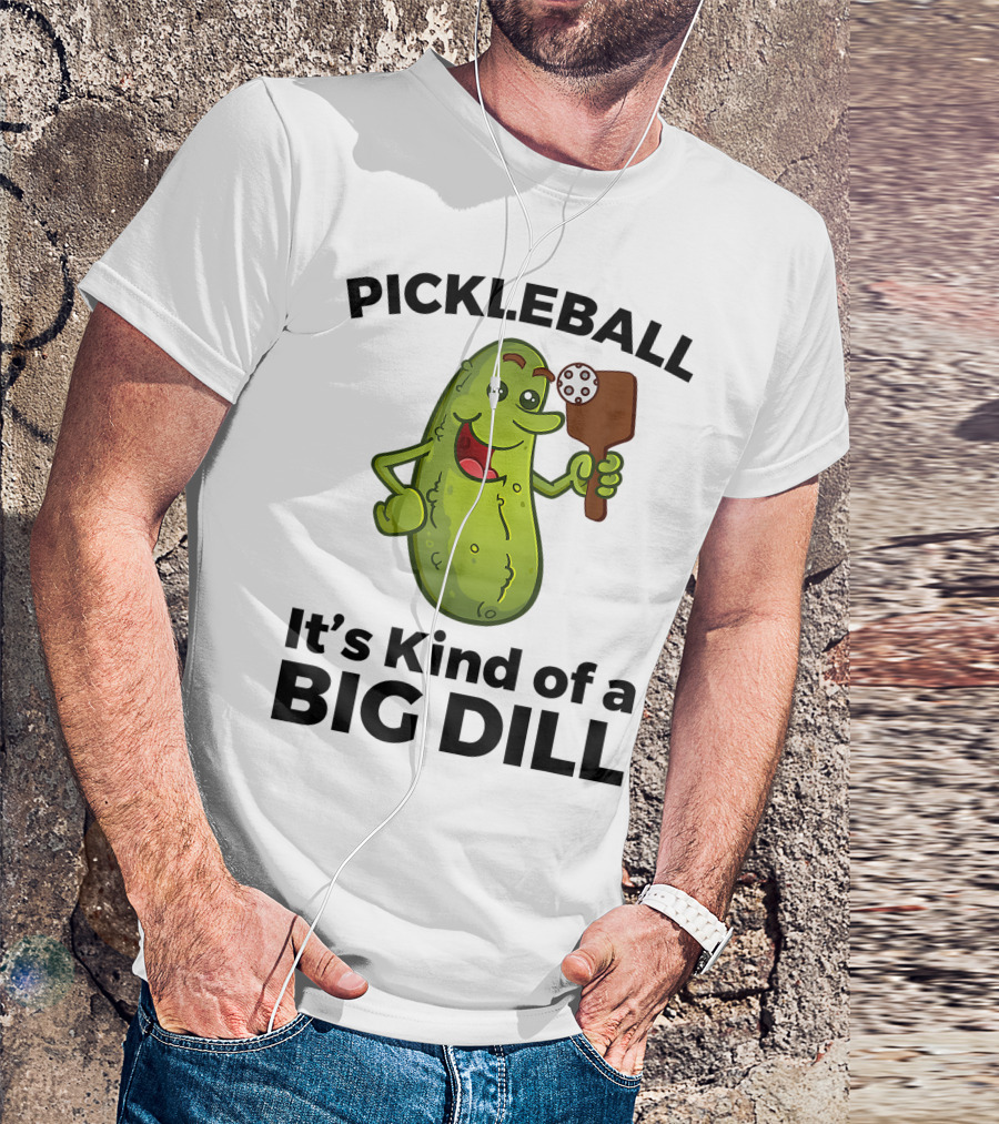 Pickleball It's Kind Of A Big Dill Cartoon Pickle With Paddle T-Shirt