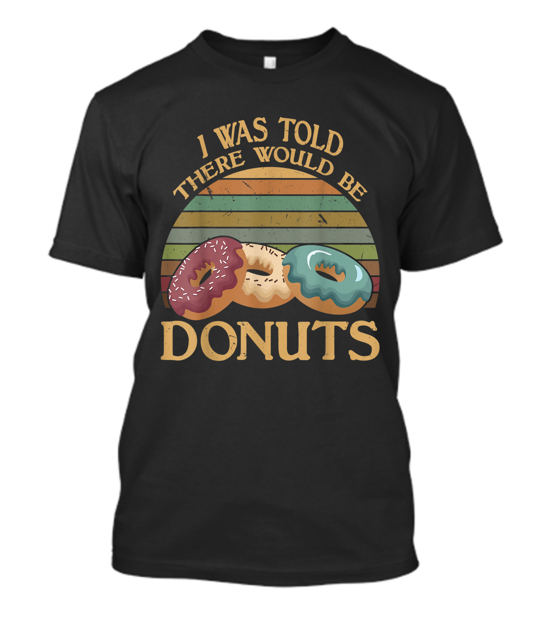 Vintage I Was Told There Would Be Donuts Retro Stripes Three Donuts T-Shirt