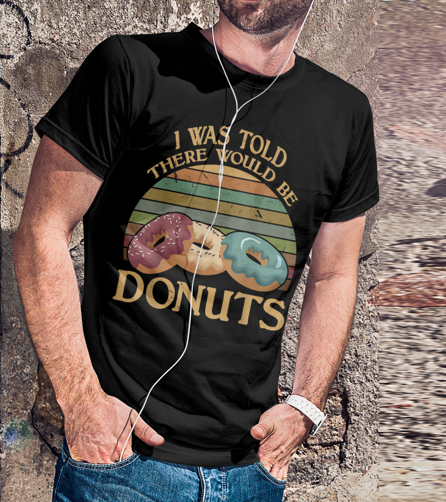 Vintage I Was Told There Would Be Donuts Retro Stripes Three Donuts T-Shirt