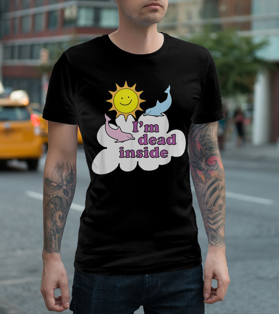 I'm Dead Inside Smiling Sun and Dolphins T-Shirt