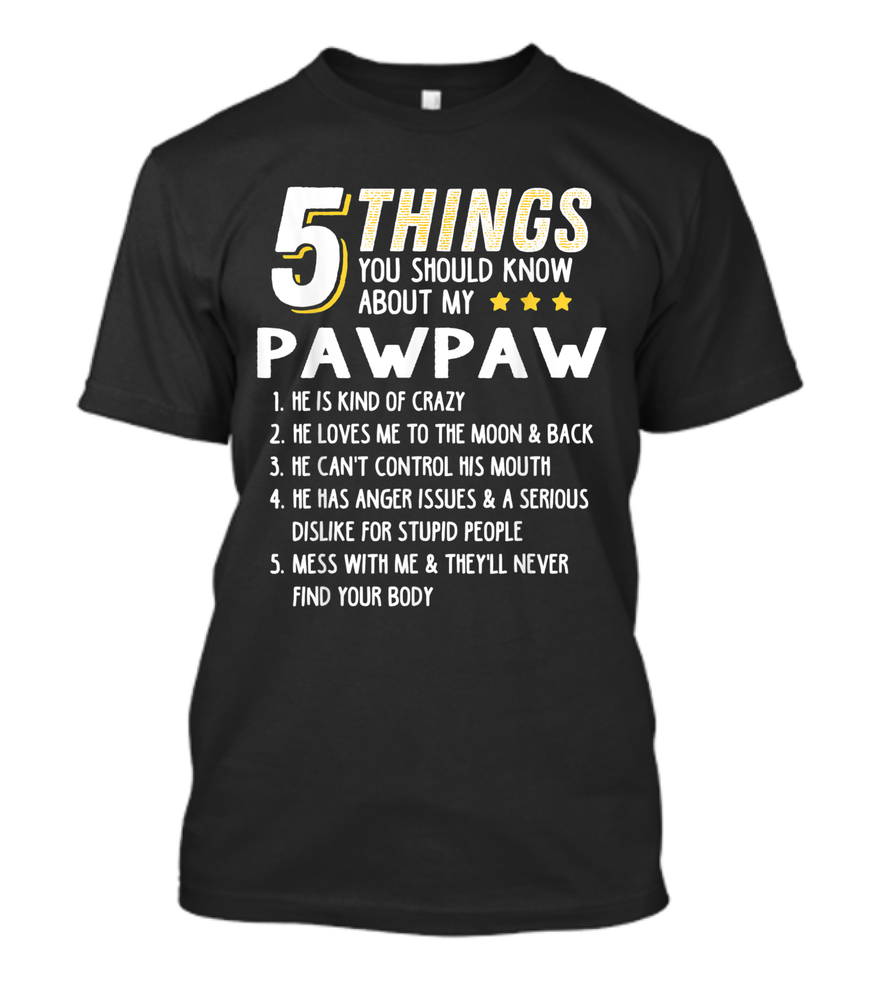 5 Things You Should Know About My Pawpaw Crazy Love Moon Back Anger Issues T-Shirt