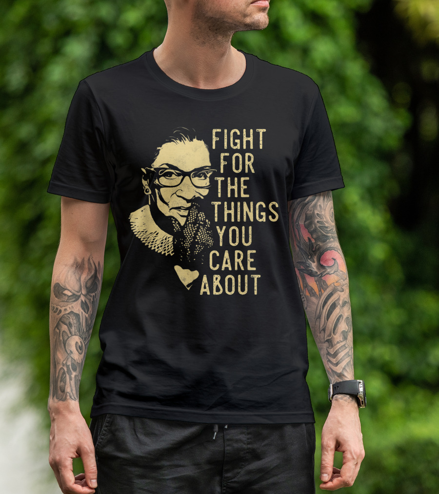 Vintage Fight For The Things You Care About Rbg Ruth Bader Ginsburg T-Shirt