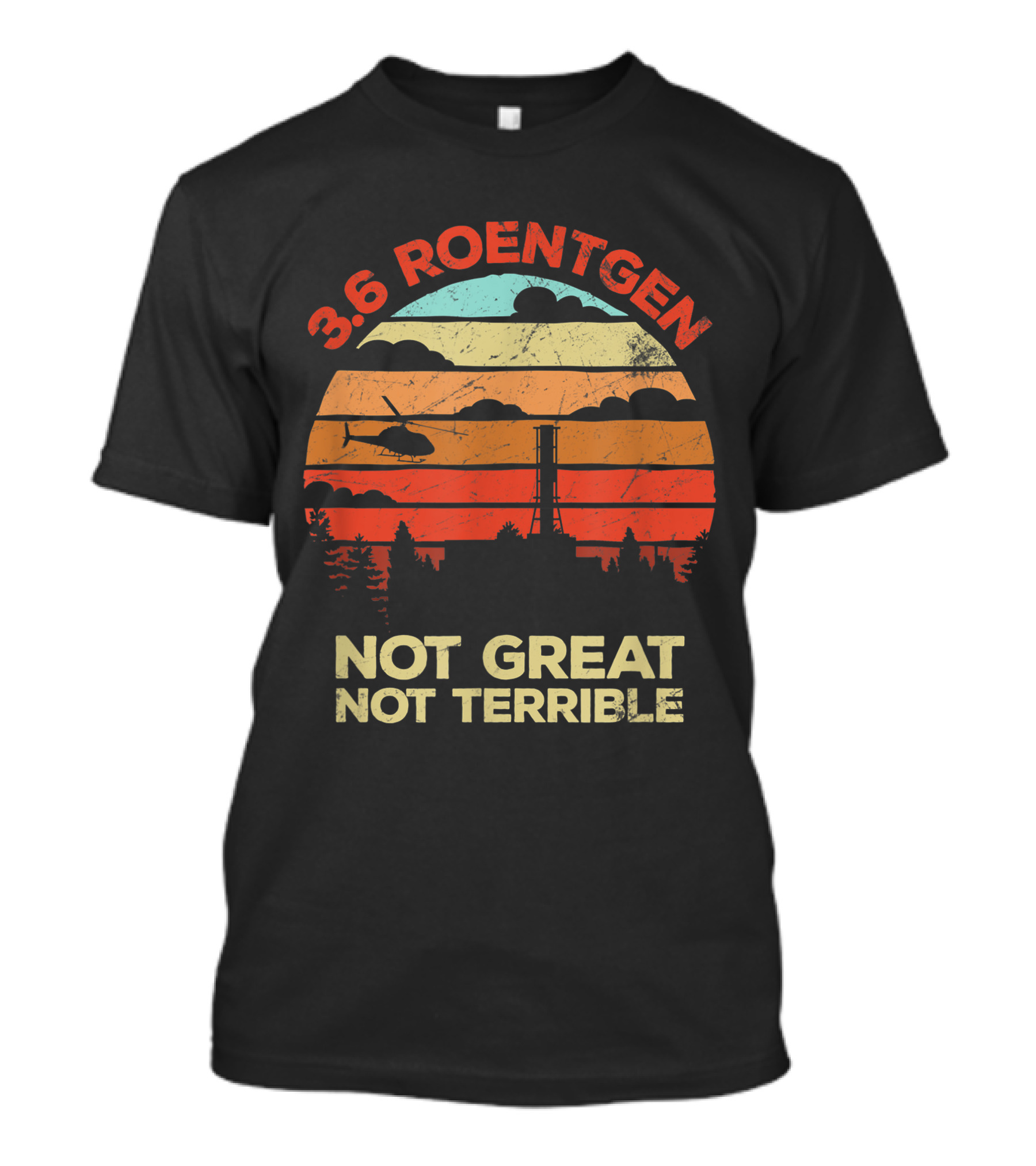 36 Roentgen Chernobyl Not Great Not Terrible Vintage Helicopter Sunset Scene T-Shirt