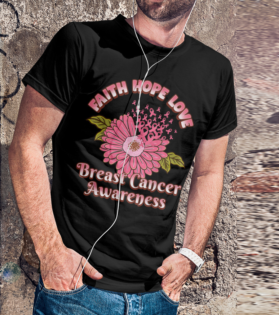 Faith Hope Love Pink Flower Breast Cancer Awareness T-Shirt
