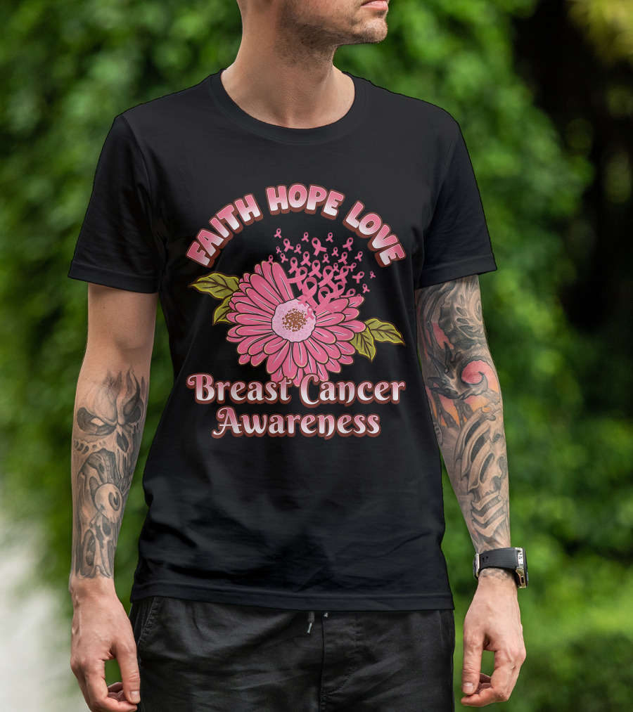 Faith Hope Love Pink Flower Breast Cancer Awareness T-Shirt