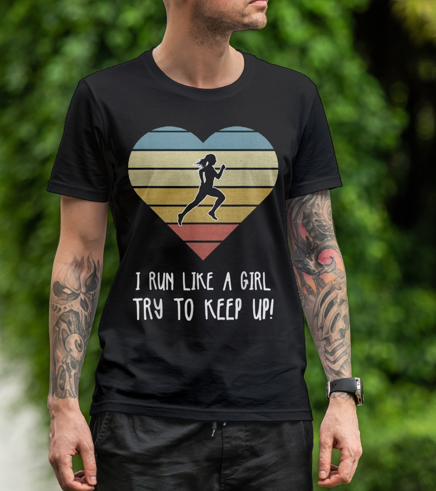 I Run Like A Girl Try To Keep Up Retro Heart Silhouette Running T-Shirt