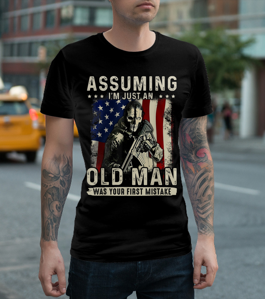 Assuming I'm Just an Old Man Was Your First Mistake Veteran Masked Soldier American Flag T-Shirt