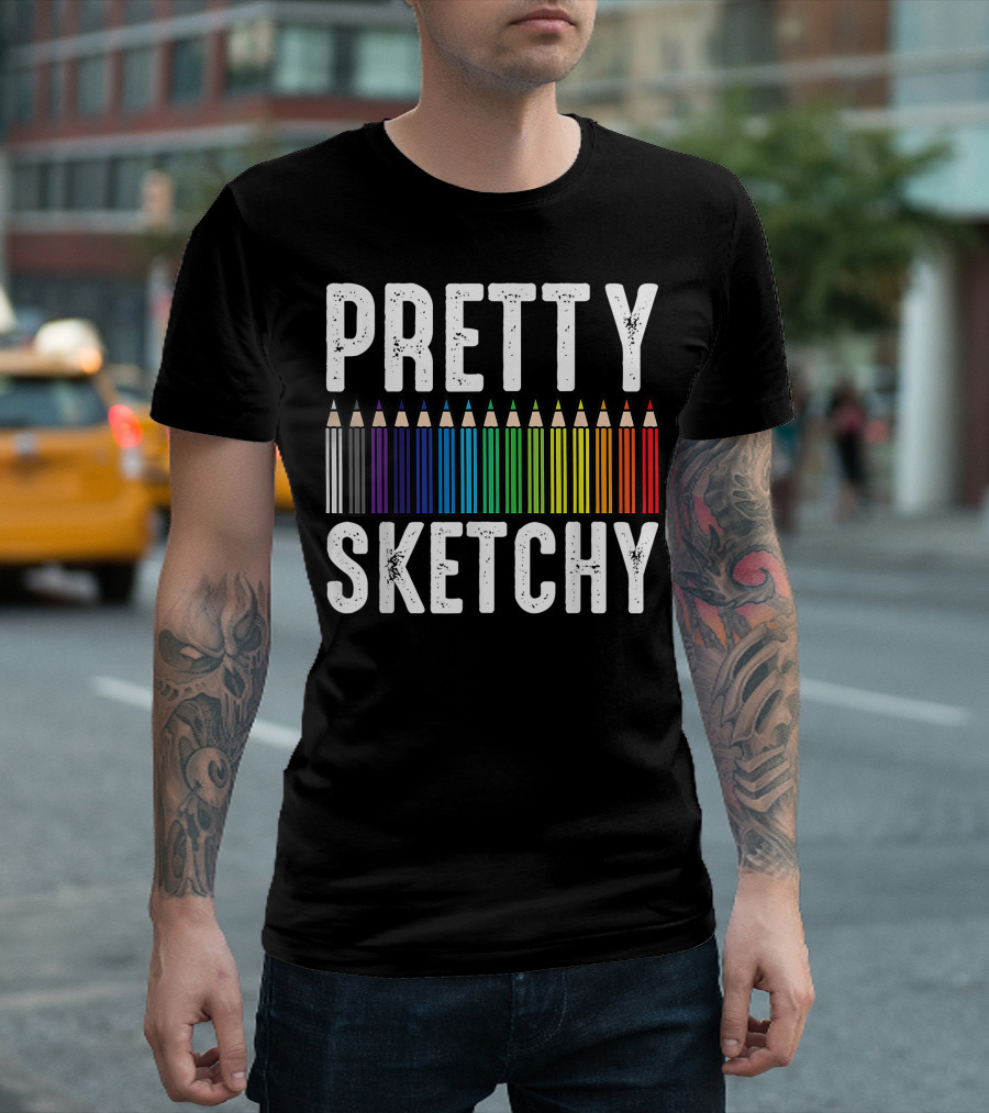 Pretty Sketchy Color Pencils Artist Teacher Cool Painter T-Shirt