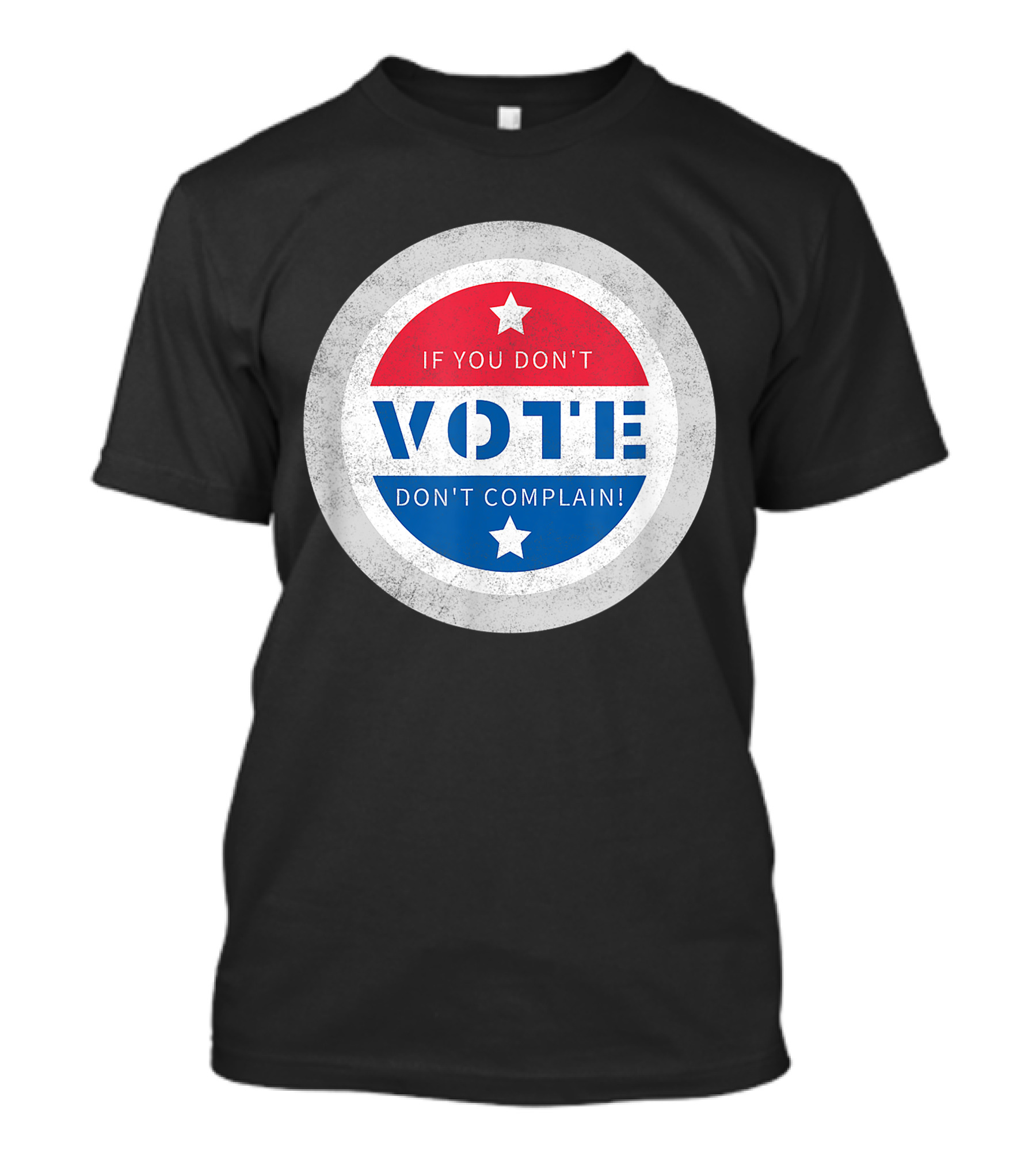 If You Don't Vote Don't Complain Circular Red White Blue Star T-Shirt