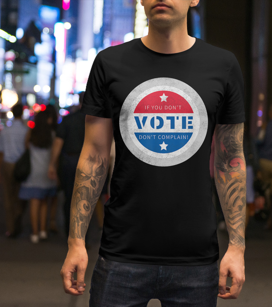 If You Don't Vote Don't Complain Circular Red White Blue Star T-Shirt