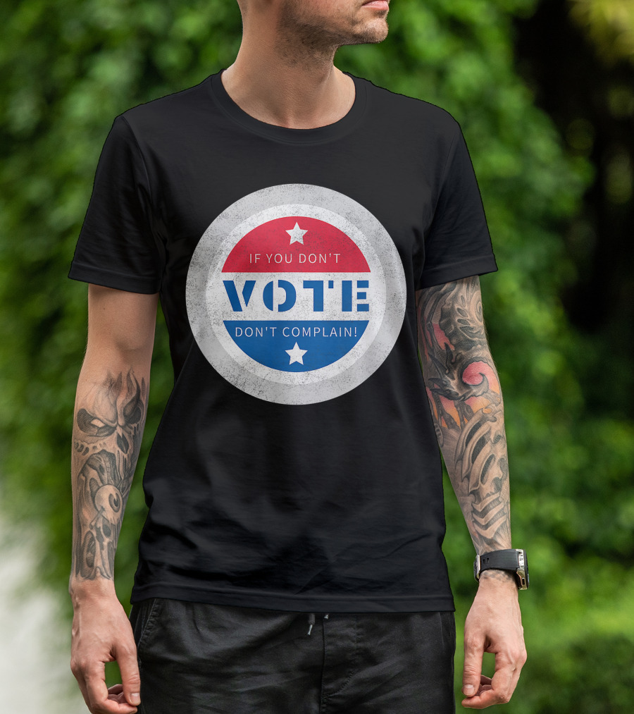 If You Don't Vote Don't Complain Circular Red White Blue Star T-Shirt